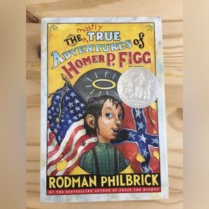 The Mostly True Adventures of Homer P. Figg by Philbrick, W. R. Hardback Book